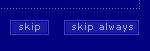 Button labeled 'Skip Always'